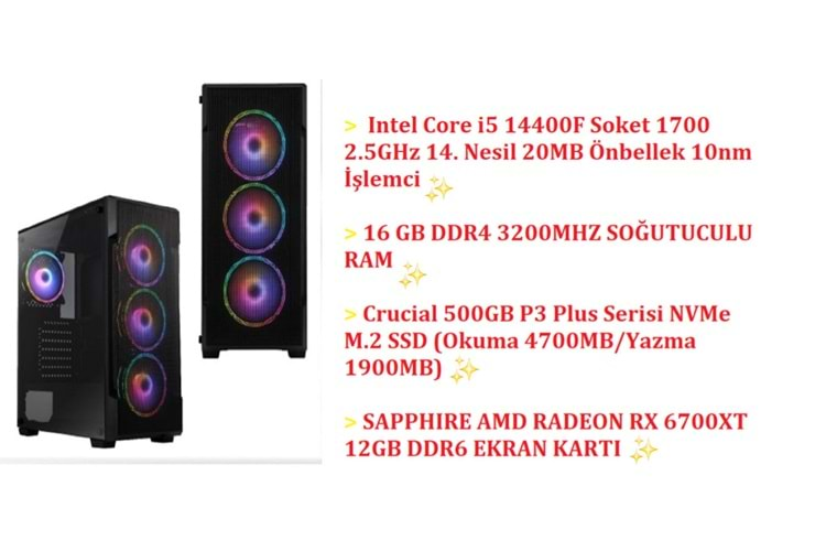 İ5 14400F 16 GB DDR4 RAM 500 GB M.2 NVME SSD SAPPHIRE AMD RADEON RX 6700XT 12GB DDR6 EKRAN KARTI