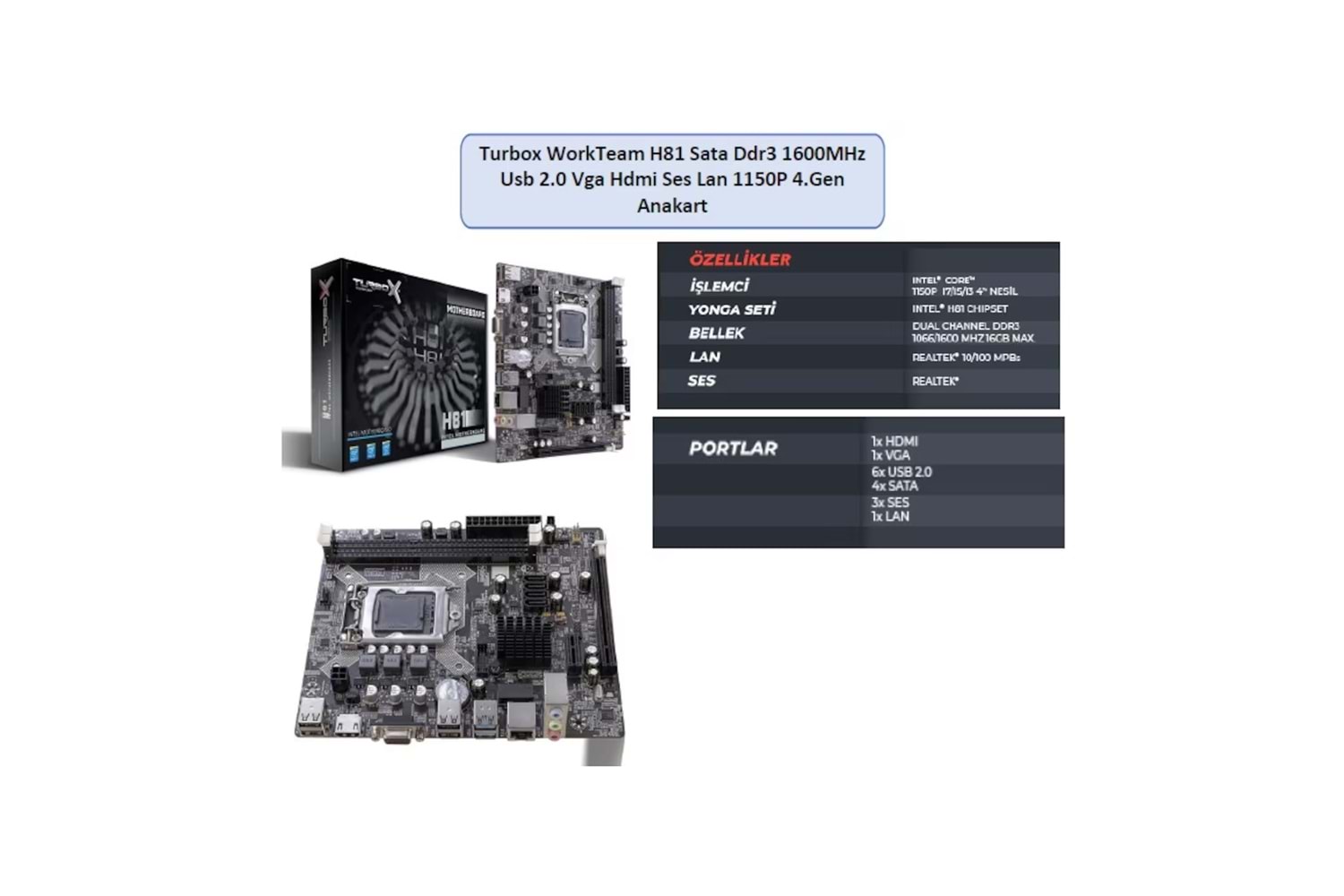 H81 Sata Ddr3 1600MHz Turbox WorkTeam 1150P 4.Gen Anakart