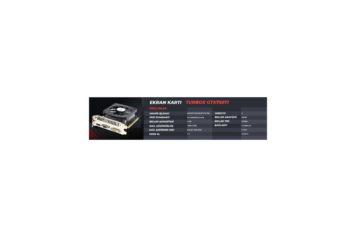 Turbox Venom Titan M GTX750TI Nvidia GDDR5 128Bit Vga.Dvi.Hdmi Tek Fan 4GB Ekran Kartı (BOX)