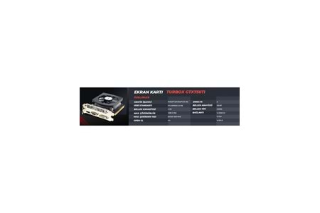 Turbox Venom Titan M GTX750TI Nvidia GDDR5 128Bit Vga.Dvi.Hdmi Tek Fan 4GB Ekran Kartı (BOX)